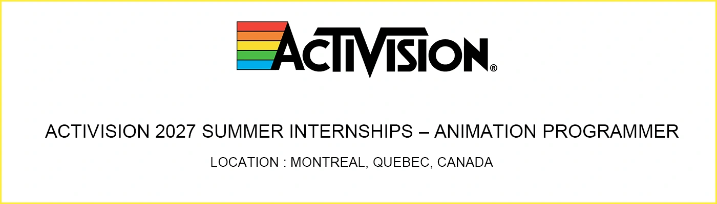 Activision 2027 Summer Internships – Animation Activision 2027 Summer Internships – Animation
