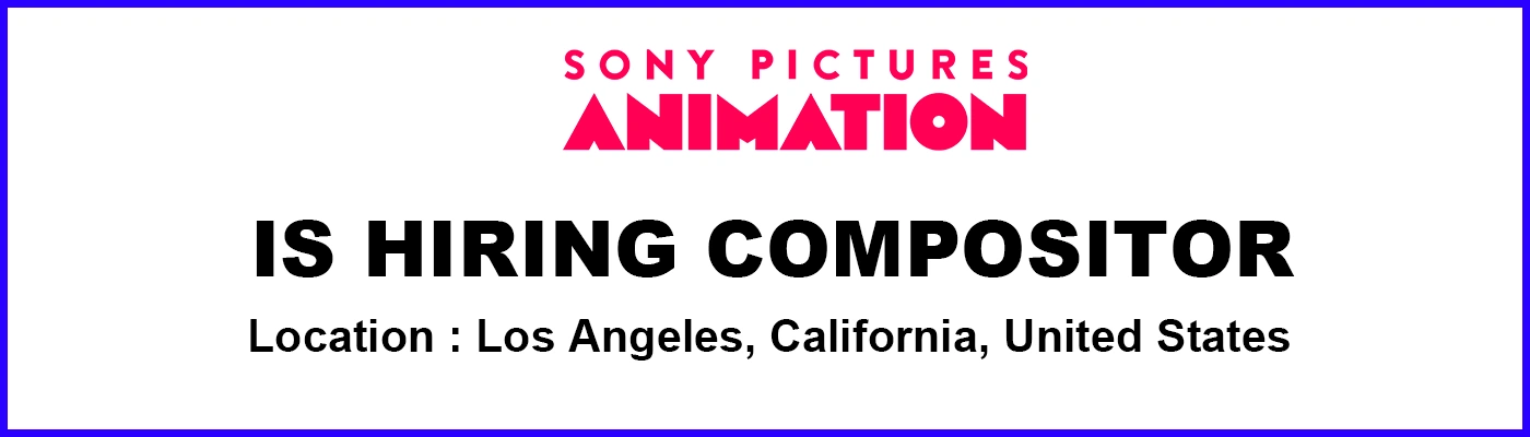 Sony Pictures Animation hiring Compositor, California
